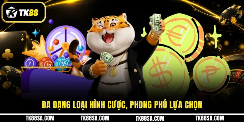 Đa dạng loại hình cược, phong phú lựa chọn